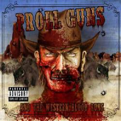 Proll Guns : And the Western Blood Runs